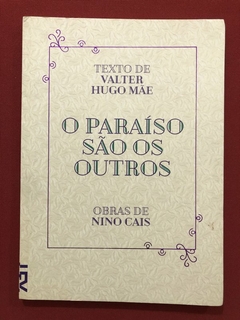 Livro - O Paraíso São Os Outros - Valter Hugo Mão - Cosacnaify