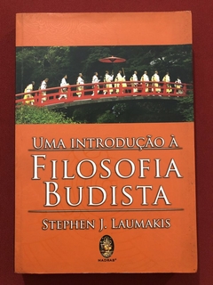 Livro - Uma Introdução À Filosofia Budista - Stephen J. Laumakis - Madras - Seminovo