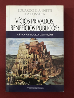Livro - Vícios Privados, Benefícios Públicos? - Eduardo G.