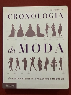 Livro - Cronologia Da Moda: De Maria Antonieta A Alexander McQueen - Nj Stevenson