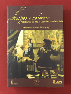 Livro - Antigos E Modernos - Ed. Alameda - Seminovo