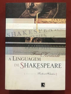 Livro - A Linguagem De Shakespeare - Frank Kermode - Editora Record