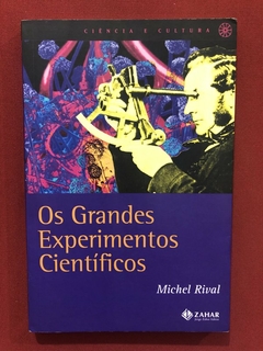 Livro - Os Grandes Experimentos Científicos - Michel Rival - Zahar - Seminovo