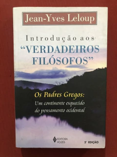 Livro - Introdução Aos Verdadeiros Filósofos - Jean-Yves Leloup - Editora Vozes