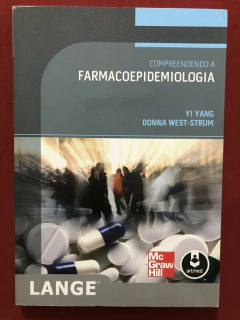 Livro - Compreendendo A Farmacoepidemiologia - Yi Yang - Editora Artmed - Seminovo
