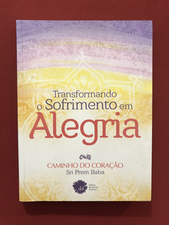Livro - Transformando O Sofrimento Em Alegria - Seminovo