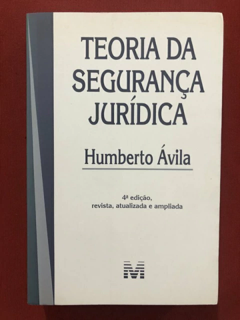 Livro - Teoria Da Segurança Jurídica - Humberto Ávila - Editora Malheiros - Seminovo