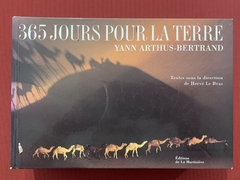 Livro - 365 Jours Pour La Terre - Yann Arthus-Bertrand - Capa Dura