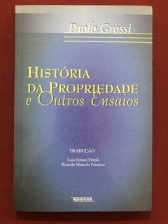 Livro - História Da Propriedade E Outros Ensaios - Paolo Grossi - Renovar - Seminovo