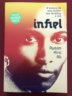 Livro - Infiel - Ayaan Hirsi Ali - Editora Companhia Das Letras - Seminovo
