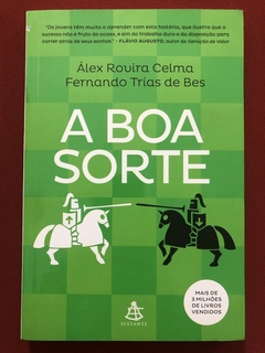 Livro - A Boa Sorte - Álex Rovira Celma - Fernando Trías De Bes - Sextante - Seminovo