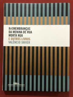 Livro - Rremembranças Da Menina De Rua Morta Nua - Valêncio Xavier - Seminovo