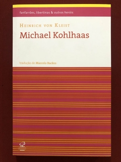 Livro - Michael Kohlhaas - Heinrich Von Kleist - Civilização Brasileira - Seminovo