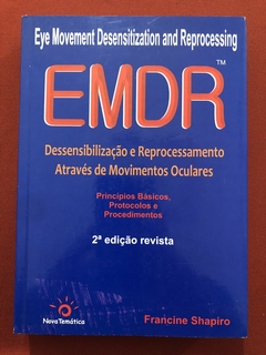 Livro - EMDR: Dessensibilização E Reprocessamento - Francine Shapiro - Nova Temática