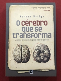 Livro - O Cérebro Que Se Transforma - Norman Doidge - Record - Seminovo