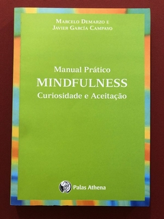 Livro - Manual Prático Mindfulness - Marcelo Demarzo - Ed. Palas Athena - Seminovo