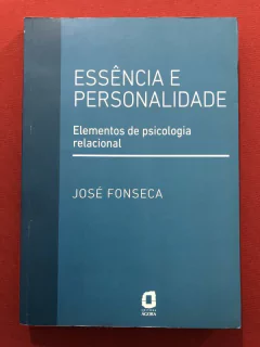 Livro - Essência E Personalidade: Elementos De Psicologia - José Fonseca - Ed. Ágora
