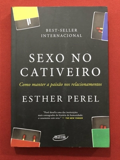 Livro - Sexo No Cativeiro - Esther Perel - Ed. Objetiva - Seminovo