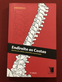 Livro - Endireite As Costas - José Knoplich - Editora Yendis