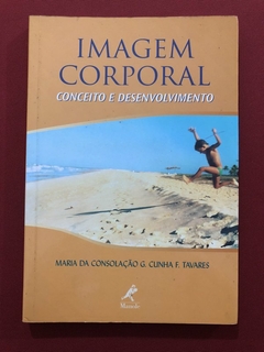 Livro - Imagem Corporal - Maria Da Consolação G. Cunha - Manole