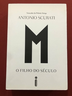 Livro - M O Filho Do Século - Antonio Scurati - Ed. Intrínseca - Seminovo