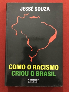 Livro - Como O Racismo Criou O Brasil - Jessé Souza - Estação Brasil - Seminovo