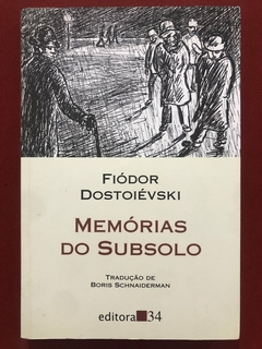 Livro - Memórias Do Subsolo - Fiódor Dostoiévski - Editora 34