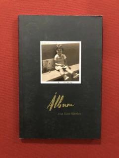 Livro - Álbum - Ana Elisa Ribeiro - Editora Relicário - Seminovo