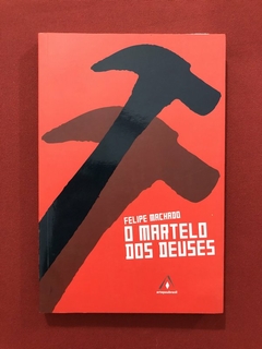Livro - O Martelo Dos Deuses - Felipe Machado - Edit. Arte Pau Brasil - Seminovo