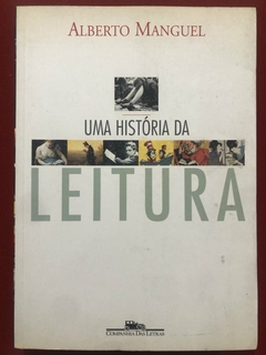 Livro - Uma História Da Leitura - Alberto Manguel - Companhia Das Letras