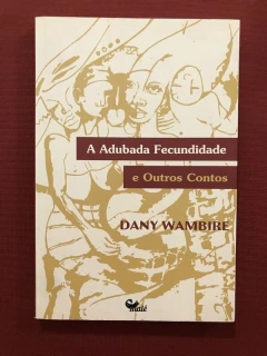 Livro - A Adubada Fecundidade - Dany Wambire - Editora Malê - Seminovo