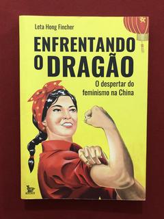 Livro - Enfrentando O Dragão - Leta Hong Fincher - Seminovo