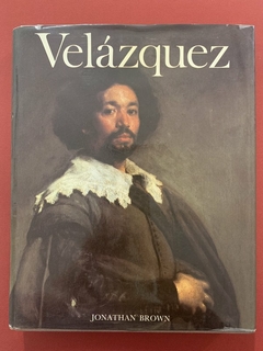 Livro - Velázquez, Painter And Courtier - Jonathan Brown - Ed. Yale - Capa Dura