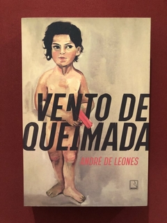 Livro - Vento De Queimada - André De Leones - Editora Record - Seminovo