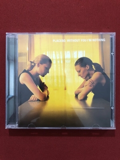 CD - Placebo - Without You I'm Nothing - Nacional - Seminovo