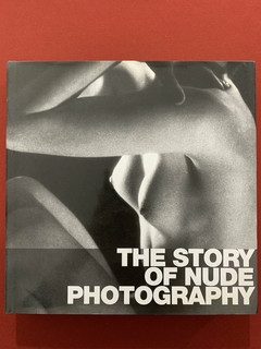 Livro - The Story Of Nude Photography - Editora Scala - Capa Dura