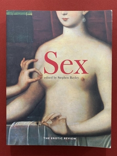 Livro - Sex - The Erotic Review - Stephen Bayley - Cassell Illustrated