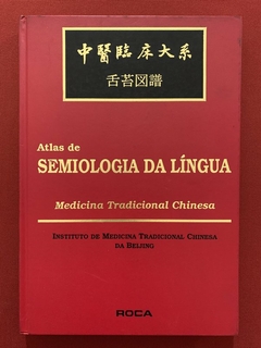 Livro - Atlas De Semiologia Da Língua - Medicina Tradicional Chinesa - Roca