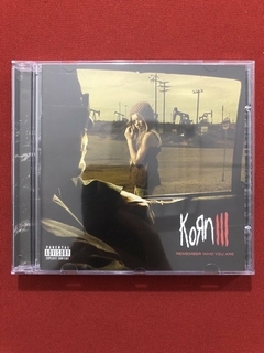 CD - Korn - Korn III: Remember Who You Are - Nacio. - Semin.