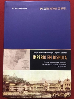 Livro - Império Em Disputa - Thiago Krause - Editora FGV - Seminovo