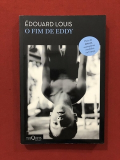 Livro - O Fim De Eddy - Édouard Louis - TusQuets Editora - Seminovo