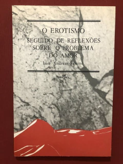 Livro - O Erotismo Seguido De Reflexões Sobre O Problema Do Amor - Lou Andreas-Salomé