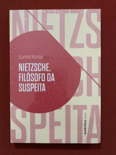 Livro - Nietzsche, Filósofo Da Suspeita - Scarlett Marton - Editora Autêntica - Novo