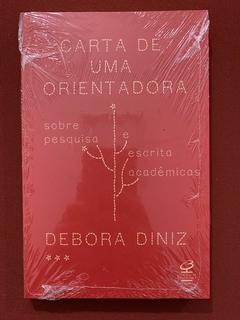 Livro - Carta De Uma Orientadora - Debora Diniz - Civilização Brasileira - Novo