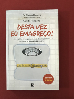 Livro - Desta vez, eu emagreço - Halpern/Franciatto - Record