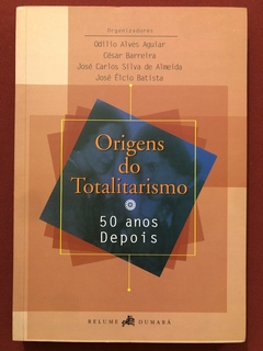 Livro - Origens Do Totalitarismo - 50 Anos Depois - Editora Relume Dumará