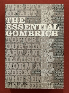 Livro - The Essential Gombrich - Selected Writings On Art And Culture - Phaidon