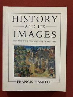 Livro - History And Its Images - Francis Haskell - Yale University Press