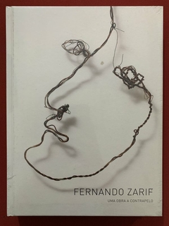 Livro - Fernando Zarif - Uma Obra A Contrapelo - Capa Dura - Novo