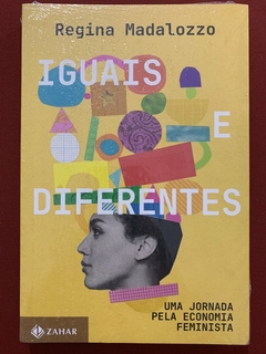 Livro - Iguais E Diferentes - Regina Madalozzo - Editora Zahar - Novo